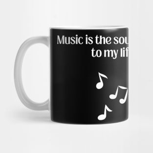 Music is the soundtrack to my life Mug